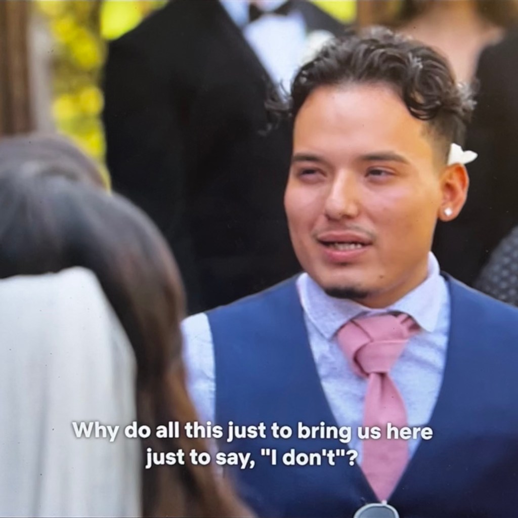 Love Is Blind Season 3 Screenshot of Nancy's brother saying "Why do all this just to bring us here just to say, "I don't"?